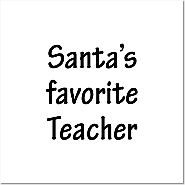 Santa's Favorite Teacher Wall Art by PeachAndPatches